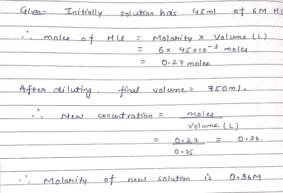 Givea Iaitially Of 6 M H salution has moles at Volume L) Malasity x 6 x 45x10-3 H० mbles O. 27 moles A-ftea aliluting floal V