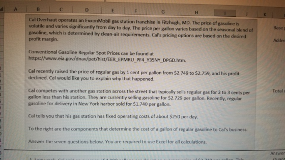 BICI DEL G H I Cal Overhaut operates an ExxonMobil gas station franchise in Fitzhugh, MD. The price of gasoline is volatile a