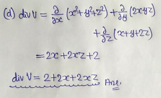 )(x +2122) (d) dhv 220+2xz+2 div V= 2+2+2 x2 A