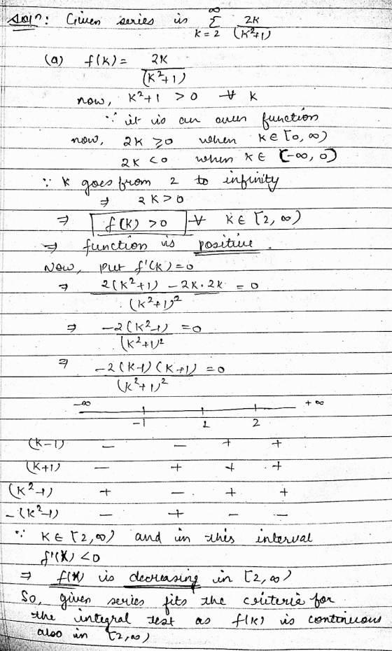 san: Given series is E 28 K2 Cell 2K 70 2* Co 2 goes from f(K) = 2K (K²+1) K²+1 now, >O + K it is cu auen function now, when