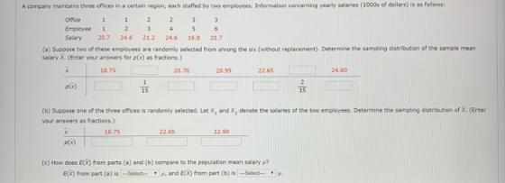 A company maintains three offices in a certain region, each staffed by two employees. Information concerning yearly salaries