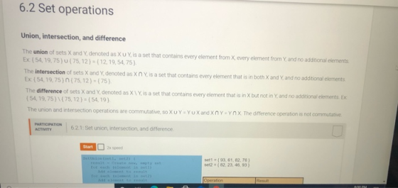 6.2 Set operations Union, intersection, and difference The union of sets X and Y, denoted as XU Y, is a set that contains eve