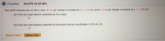 +-12 points SerCP9 16.XP.001. C charge is located at y -1.50 cm. Two point charges are on the y-axis. A 5.5 IC charge is loca