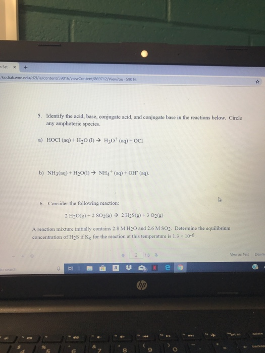 Set+ 16/viewContent/869712ViewTou 59016 5. Identify the acid, base, conjugate acid, and conjugate base in the reactions below