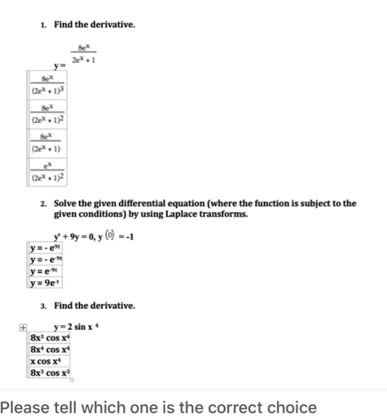1. Find the derivative. sex (28* + 13 (2x + 1)2 (2X+1) ex (2x + 1)2 2. Solve the given differential equation where the functi