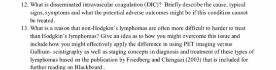 12. What is disseminated intravascular coagulation (DIC)? Briefly describe the cause, typical signs, symptoms and what the po