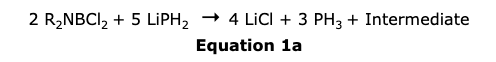 2 R2NBCI2 + 5 LIPH2 + 4 LiCl + 3 PH3 + Intermediate Equation la