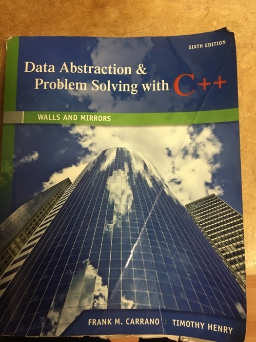 SIXTH EDITION Data Abstraction & Problem Solving with C+ WALLS AND MIRRORS FRANK M. CARRANO TIMOTHY HENRY