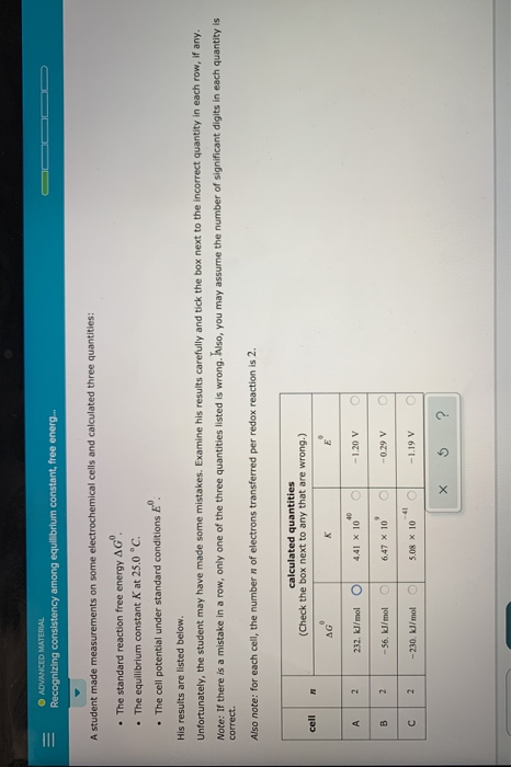 O ADVANCED MATERIAL Recognizing consistency among equilibrium constant, free energ... A student made measurements on some ele