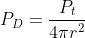 P_D = \frac{P_t}{4\pi r^2}