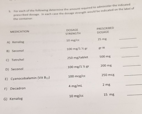 For each of the following determine the amount required to termine the amount required to administer the indicated prescribed
