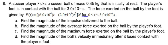 A soccer player kicks a soccer ball of mass 0.45 k