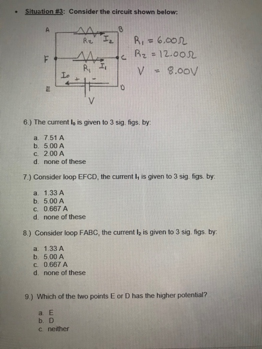 • Situation #3: Consider the circuit shown below: B = 6.002 Rz = 12.002 V - 8.00V 6.) The current lo is given to 3 sig. figs.