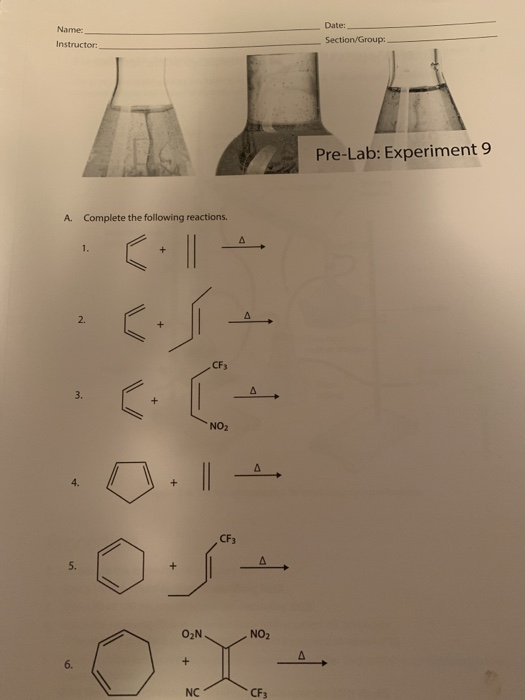 Name: Instructor: Date: Section/Group: Pre-Lab: Experiment 9 A. Complete the following reactions. 0₂N NO₂