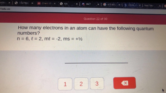 4566 x 1527838 x chemio X 46 * |*47*XT OF .800. 15.20 X Napi Tabe e Tedu.co Question 22 of 30 How many electrons in an atom c