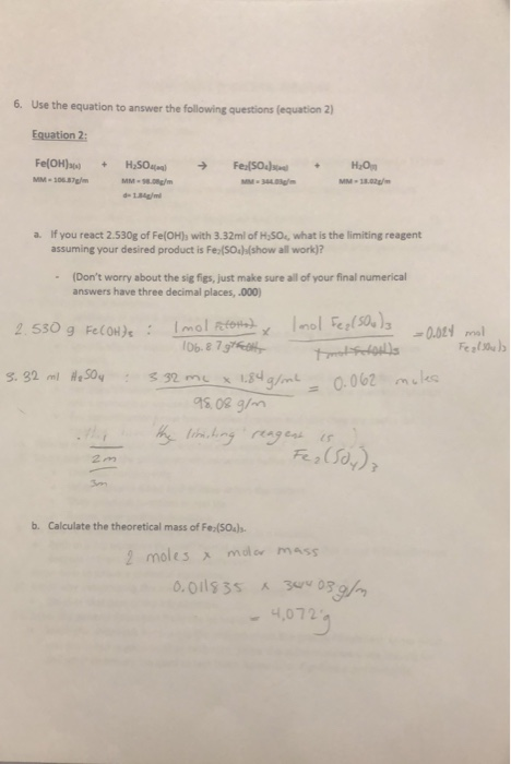 6. Use the equation to answer the following questions (equation 2) Equation 2: + Fe(OH)3 MM 106.37m → H2SO4 MM-9.08g/m del Fe