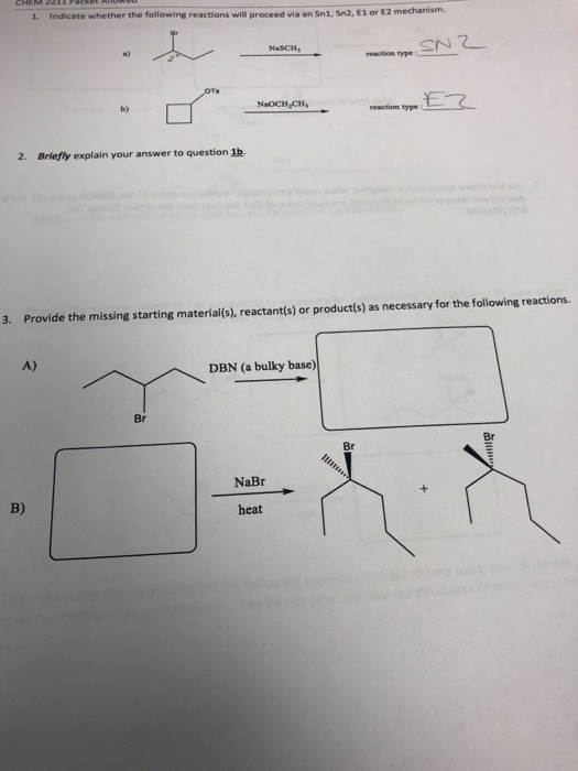 1. indicate whether the following reactions will proceed via an Sni, Sn2, E1 or 2 mechanism. 2 NISCH reaction type SN NaOCH.C