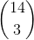 \binom{14 }{3}