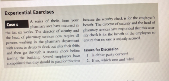 Experiential Exercises A series of thefts from your Case 1 pharmacy area have occurred in the last six weeks. The director of
