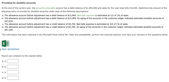 Providing for doubtful accounts At the end of the current year, the accounts receivable account has a debit balance of $1,894