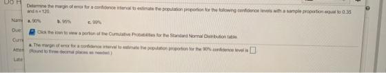 הסט Determine the margin of error for a confidence interval to estimate the population proportion for the following confidenc