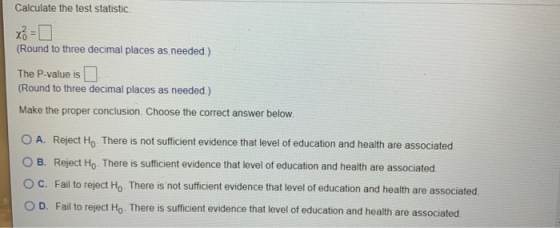 Calculate the test statistic (Round to three decimal places as needed.) The P-value is (Round to three decimal places as need