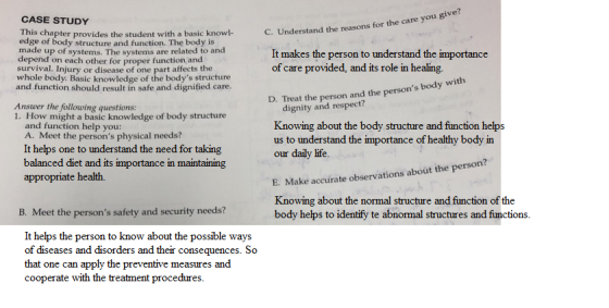 CASE STUDY C. Understand the reasons for the care you give? This chapter provides the student with a basic knowl- edge of bod