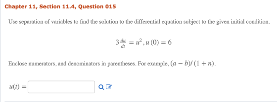 Chapter 11, Section 11.4, Question 015 Use separation of variables to find the solution to the differential equation subject