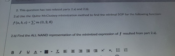 2. This question has two related parts 2.a) and 2.b). 2.a) Use the Quine McCluskey minimization method to find the minimal SO