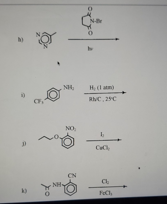 O N-Br h) hy NH2 H2 (1 atm) CF3 Rh/C, 25°C NO2 12 j) CuCl2 Cl2 NH k) FeCl3