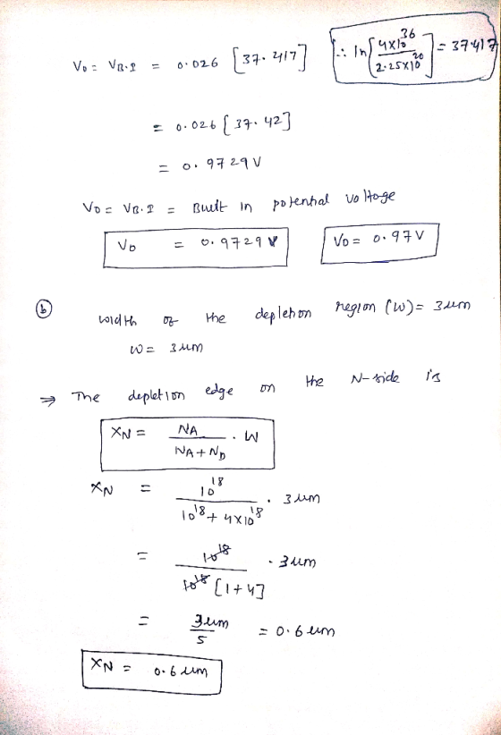 1-3741 Vo VR 1 = 0.026 = 0.026( 37.42] = 0.97290 Vo= VB. I = Built in potential voltage Vo = 0.9729V Vo = 0.97 V o width um o
