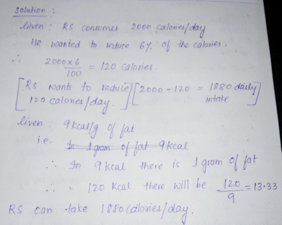 Solulion : liven: Rs conaums 20oe calones/ da Tle hoanted to tedure 6y oh he calories 200ox6 120 calone 100 RS Nant to redu t