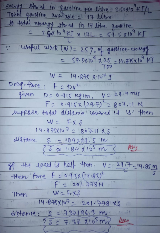 Energy stored in gasoline per litre = 3.508! Total gasoline available al 17 litre to I so total energy stored in 17 litre gas