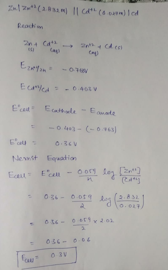 Zn/Zn +2 (2.832 m) 1 Cd + 2 (0.027m) lcd Reaction 2nt Cat2 ante y Cd (s) Ezutelan = -0.763V Ecath/Cd = -0.403 v E cell Ecatho