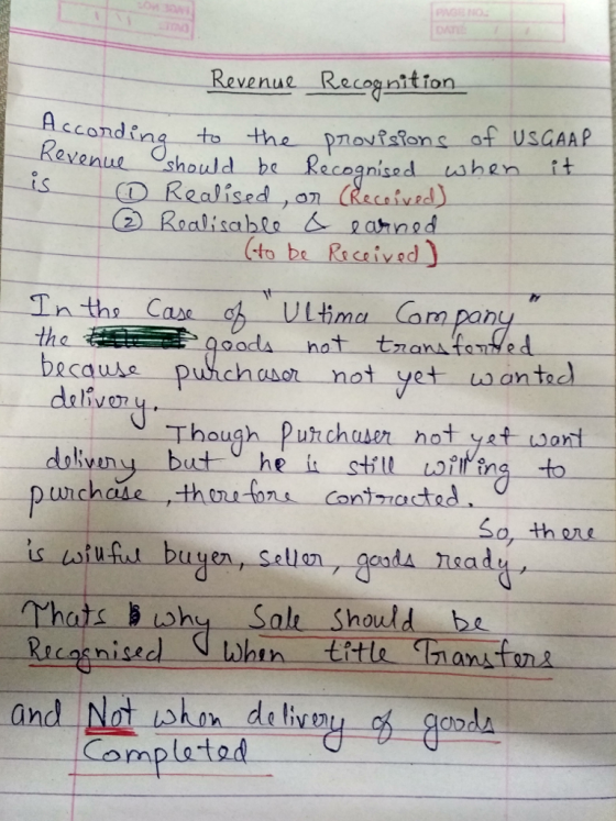 Revenue Recognition Ac to the pmovfslon kevenue should be Recognised uhentt condkng s of UsCAAP D Realised on 2. to be Received) rrm ho bacause p et wan ted Though Puchasen hot yat woni but he veny b unchoue -ナthen oto rg So, thee Thatk bwhy Sale Should be. bdA Completod