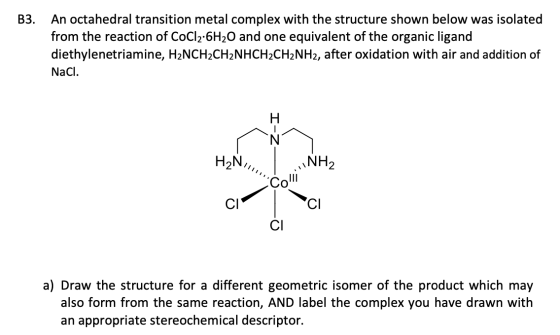 B3 An Octahedral Transition Metal Complex With The Structure Shown Below Was Isolated From The 
