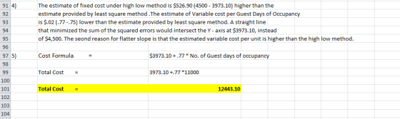 91 4) The estimate of fixed cost under high low method is $526.90 (4500 - 3973.10) higher than the estimate provided by least