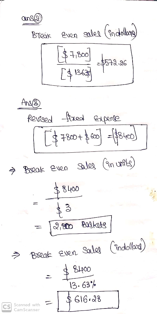 ansa Break even suled (in dolby [$7,800] $572.26 [ $13.637857826 Anda Revised fixed Expense ☆ Boreak even sales can write) $8