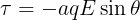 \large \tau = -aqE\sin \theta