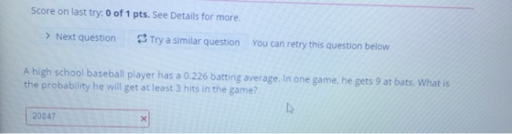 Score on last try: 0 of 1 pts. See Details for more. > Next question Try a similar question You can retry this question below