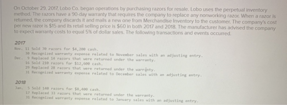 On October 29, 2017 Lobo Co. began operations by purchasing razors for resale. Lobo uses the perpetual Inventory method. The