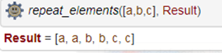 repeat_elements([a,b,c), Result) Result = [a, a, b, b, c, c]