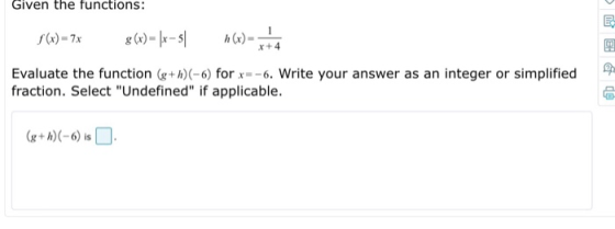 Given the functions: h(x) x+4 s(x) 7x Evaluate the function (g+h)-6) for -6. Write your answer as an integer or simplified fr