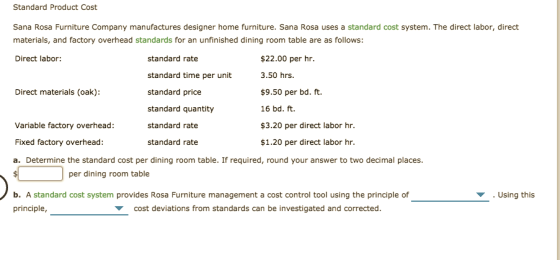 Standard Product Cost Sana Rosa Furniture Company manufactures designer home furniture. Sana Rosa uses a standard cost system