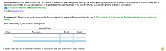 Murley Printers incurred external costs of $1,400,000 for a patent for a new laser printer. Although the patent gives legal p