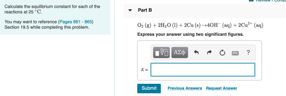 Calculate the equilibrium constant for each of the reactions at 25 °C. Part B You may want to reference (Pages 861 - 865) Sec