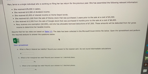 Mary Jarvis is a single individual who is working on filing her tax return for the previous year. She has assembled the follo