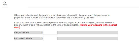 When real estate is sold, the years property taxes are allocated to the vendor and the purchaser in proportion to the number