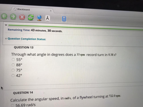 Blackboard Remaining Time: 43 minutes, 30 seconds. Question Completion Status: QUESTION 13 O O O Through what angle in degree