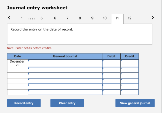 Journal entry worksheet < 1 ... 5 6 7 8 9 10 11 12 > Record the entry on the date of record. Note: Enter debits before credit